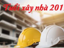 MƯỢN TUỔI XÂY NHÀ TRONG NĂM 2019 CẦN LƯU Ý