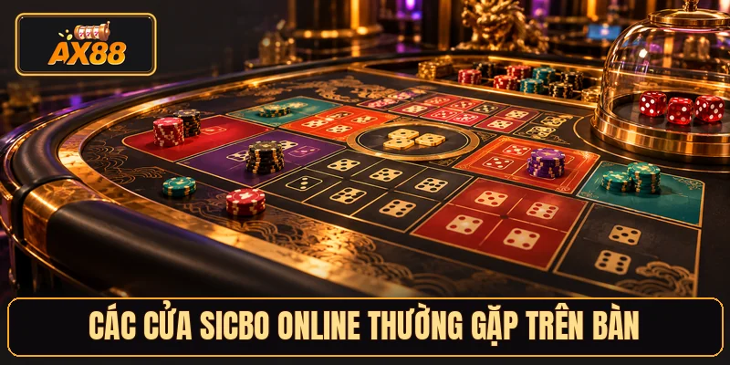Các cửa Sicbo online thường gặp trên bàn