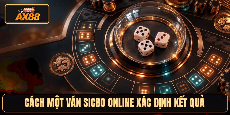 Cách một ván Sicbo online xác định kết quả